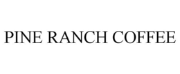 PINE RANCH COFFEE trademark