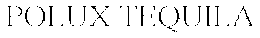 POLUX TEQUILA trademark