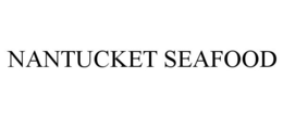 NANTUCKET SEAFOOD trademark