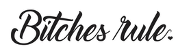 BITCHES RULE trademark