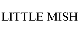 LITTLE MISH trademark