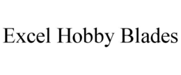 EXCEL HOBBY BLADES trademark