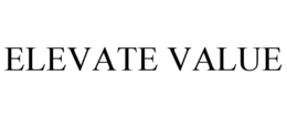 ELEVATE VALUE trademark
