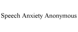 SPEECH ANXIETY ANONYMOUS trademark