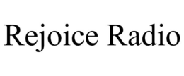 REJOICE RADIO trademark