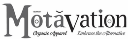 MOTAVATION ORGANIC APPAREL EMBRACE THE ALTERNATIVE trademark