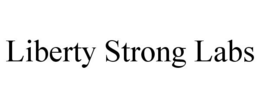 LIBERTY STRONG LABS trademark