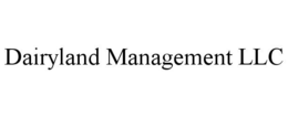 DAIRYLAND MANAGEMENT LLC trademark