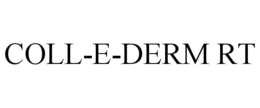 COLL-E-DERM RT trademark