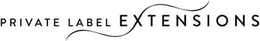 PRIVATE LABEL EXTENSIONS trademark