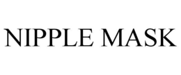 NIPPLE MASK trademark