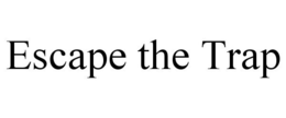 ESCAPE THE TRAP trademark