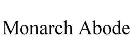 MONARCH ABODE trademark
