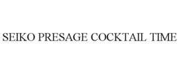 SEIKO PRESAGE COCKTAIL TIME trademark