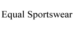 EQUAL SPORTSWEAR trademark