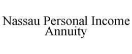 NASSAU PERSONAL INCOME ANNUITY trademark