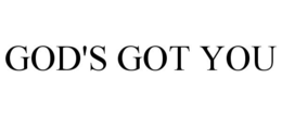 GOD'S GOT YOU trademark