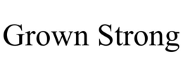 GROWN STRONG trademark