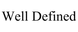 WELL DEFINED trademark