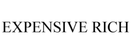 EXPENSIVE RICH trademark