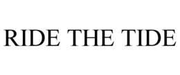 RIDE THE TIDE trademark
