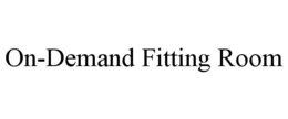 ON-DEMAND FITTING ROOM trademark