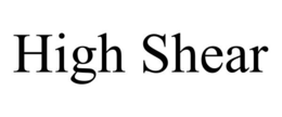 HIGH SHEAR trademark