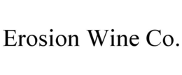 EROSION WINE CO. trademark