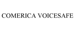 COMERICA VOICESAFE trademark
