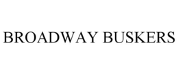 BROADWAY BUSKERS trademark