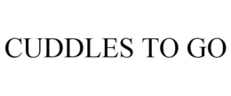 CUDDLES TO GO trademark