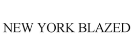 NEW YORK BLAZED trademark