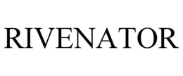 RIVENATOR trademark
