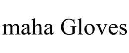 MAHA GLOVES trademark