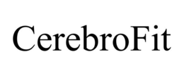 CEREBROFIT trademark