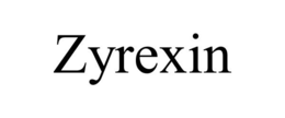 ZYREXIN trademark