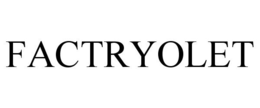 FACTRYOLET trademark