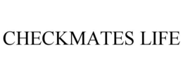 CHECKMATES LIFE trademark
