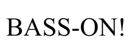 BASS-ON! trademark