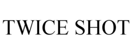 TWICE SHOT trademark