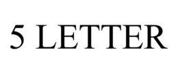5 LETTER trademark