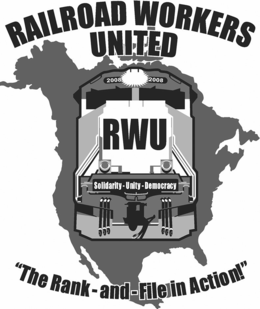 RAILROAD WORKERS UNITED 2008 2008 SOLIDARITY · UNITY · DEMOCRACY "THE RANK-AND-FILE IN ACTION!" RWU trademark