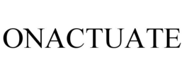 ONACTUATE trademark