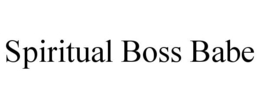 SPIRITUAL BOSS BABE trademark