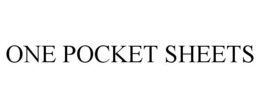 ONE POCKET SHEETS trademark