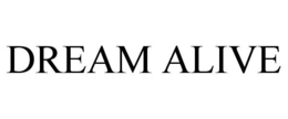 DREAM ALIVE trademark