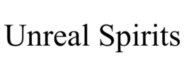 UNREAL SPIRITS trademark