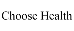 CHOOSE HEALTH trademark