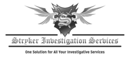 S STRYKER INVESTIGATION SERVICES ONE SOLUTION FOR ALL YOUR INVESTIGATIVE SERVICES trademark