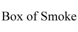 BOX OF SMOKE trademark